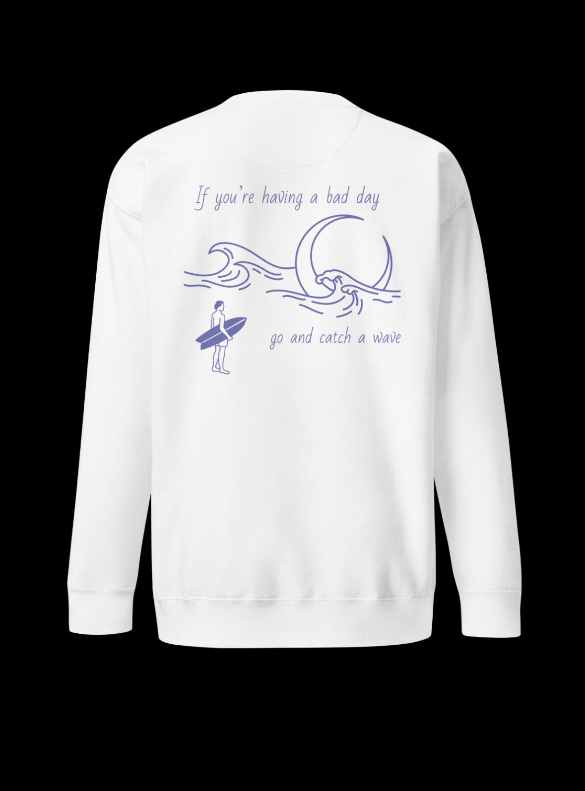 „Go and catch a wave“ Premium Sweatshirt